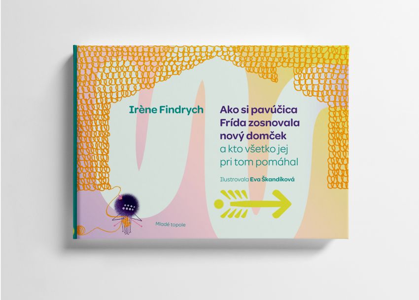 Ako si pavúčica Frída zosnovala nový domček (a kto všetko jej pri tom pomáhal)