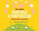 Puntidlo a Puntidielko. Rozprávkové machuľky