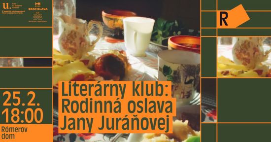 Pozývame Vás na prezentáciu novej prózy Jany Juráňovej Rodinná oslava ::: 25. februára 2025 od 18.00 ::: v Rómerovom dome v Bratislave.